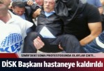 DİSK Genel Başkanı hastaneye kaldırıldı