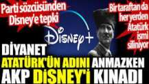 Diyanet Atatürk'ün adını anmazken AKP Disney'i kınadı