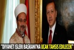 ''Diyanet İşleri Başkanı'na uçak tahsis edilecek''