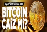 Diyanet'ten bir Bitcoin açıklaması daha! Bitcoin caiz mi?.