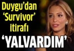 Duygu Çetinkaya'dan 'Survivor' itirafı