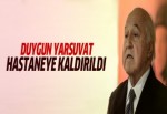 Duygun Yarsuvat hastaneye kaldırıldı!