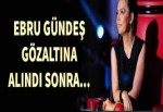 Ebru Gündeş gözaltına alındı!