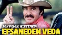 Efsane aktör Burt Reynolds hayatını kaybetti