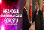 Ekmeleddin İhsanoğlu, Abdullah Gül ile görüştü