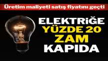 Elektriğe yüzde 20 zam kapıda