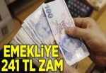 Emekliye 241 lira zam.