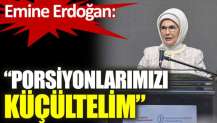 Emine Erdoğan: Porsiyonlarımızı küçültelim