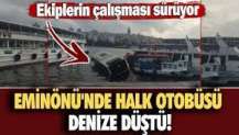 Eminönü'nde halk otobüsü denize düştü