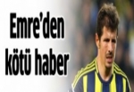 Emre'den kötü haber