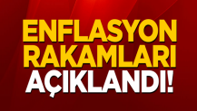 Enflasyon rakamları açıklandı