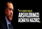 Erdoğan: Askeri arşivleri açmaya hazırız