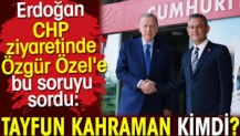 Erdoğan CHP ziyaretinde Özgür Özel'e bu soruyu sordu Tayfun Kahraman kimdi?