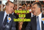 Erdoğan’ın Gül’ü tasfiye planı