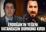 Erdoğan’ın yeğeni, trafikte tartıştığı adamı yumrukladı