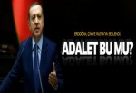 Erdoğan isyan etti: Adalet bu mu?