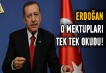 Erdoğan o mektupları tek tek okudu!