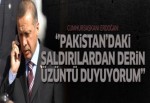 Erdoğan: 'Pakistan'daki saldırıdan derin üzüntü duyuyorum'