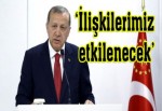 Erdoğan soykırım tanımlamasını sert bir dille eleştirdi