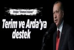 Erdoğan'dan Arda ve Terim'e destek..