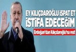 Erdoğan'dan Kılıçdaroğlu'na: İspat et bırakacağım.