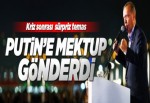 Erdoğan'dan Putin'e mektup