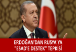 Erdoğan'dan Rusya'ya Esed tepkisi