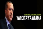 Erdoğan'dan Yargıtay'a yeni atama