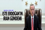 Erdoğan'ın İran gündemi