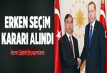 Erken seçim kararı alındı