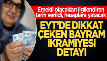 EYT'de dikkat çeken bayram ikramiyesi detayı! Emekli olacakları ilgilendiren tarih verildi, hesaplara yatacak