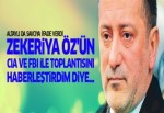 Fatih Altaylı: Zekeriya Öz'ün CIA ve FBI ile toplantısını haberleştirdim diye...