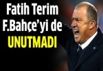 Fatih Terim Fenerbahçe'yi de unutmadı