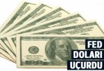 FED doları uçurdu