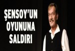 Ferhan Şensoy’un oyununa saldırı