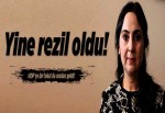 Figen Yüksekdağ yine rezil oldu!..