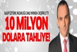 Galip Öztürk'ten 10 milyon dolar itirafı!