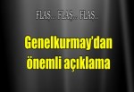 Genelkurmay'dan flaş açıklama