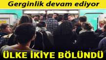 Gerginlik devam ediyor! Ülke ikiye bölündü