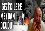 'Gezi'cilere meydan okudu!