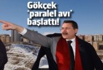 Gökçek 'paralel avı' başlattı!