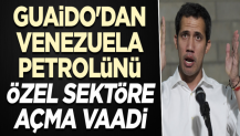 Guaido'dan Venezuela petrolünü özel sektöre açma vaadi