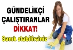 'Gündelikçi' çalıştıranlar dikkat!