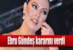 Gündeş kararını verdi!