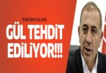 Gürsel Tekin: Abdullah Gül tehdit ediliyor