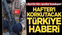 Hafter'i tutuşturacak haber! Türkiye donatacak