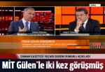 Hakan Fidan Gülen'le iki kez görüştü