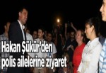 Hakan Şükür, polis ailelerini ziyaret etti