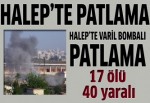 Halep'te varil bombalı katliam! 17 ölü 40 yaralı