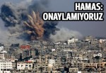 Hamas: İnsani ateşkes önerisini onaylamıyoruz